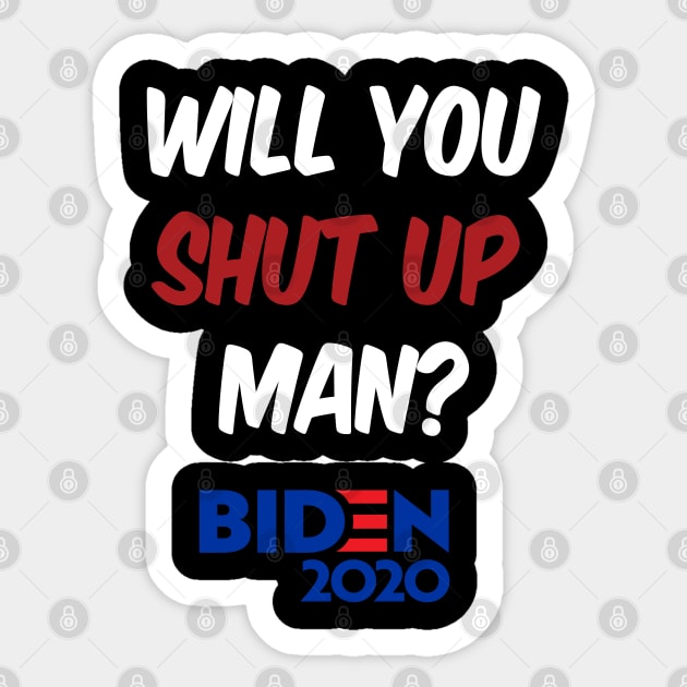Will you shut up man Sticker by IronLung Designs